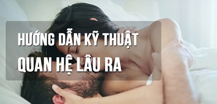 Cách quan hệ lâu ra