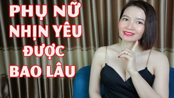 Phụ nữ nhịn yêu được bao lâu