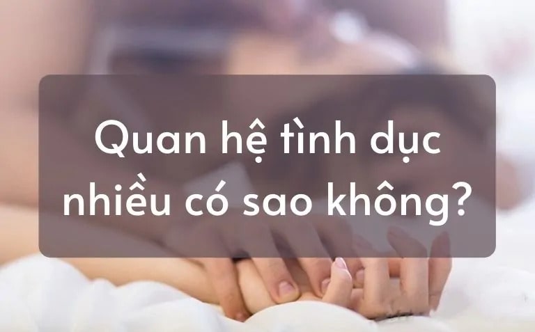 Quan hệ tình dục nhiều có tốt không