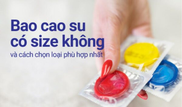 Hướng dẫn cách chọn size bao cao su