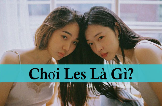 Chơi les là gì